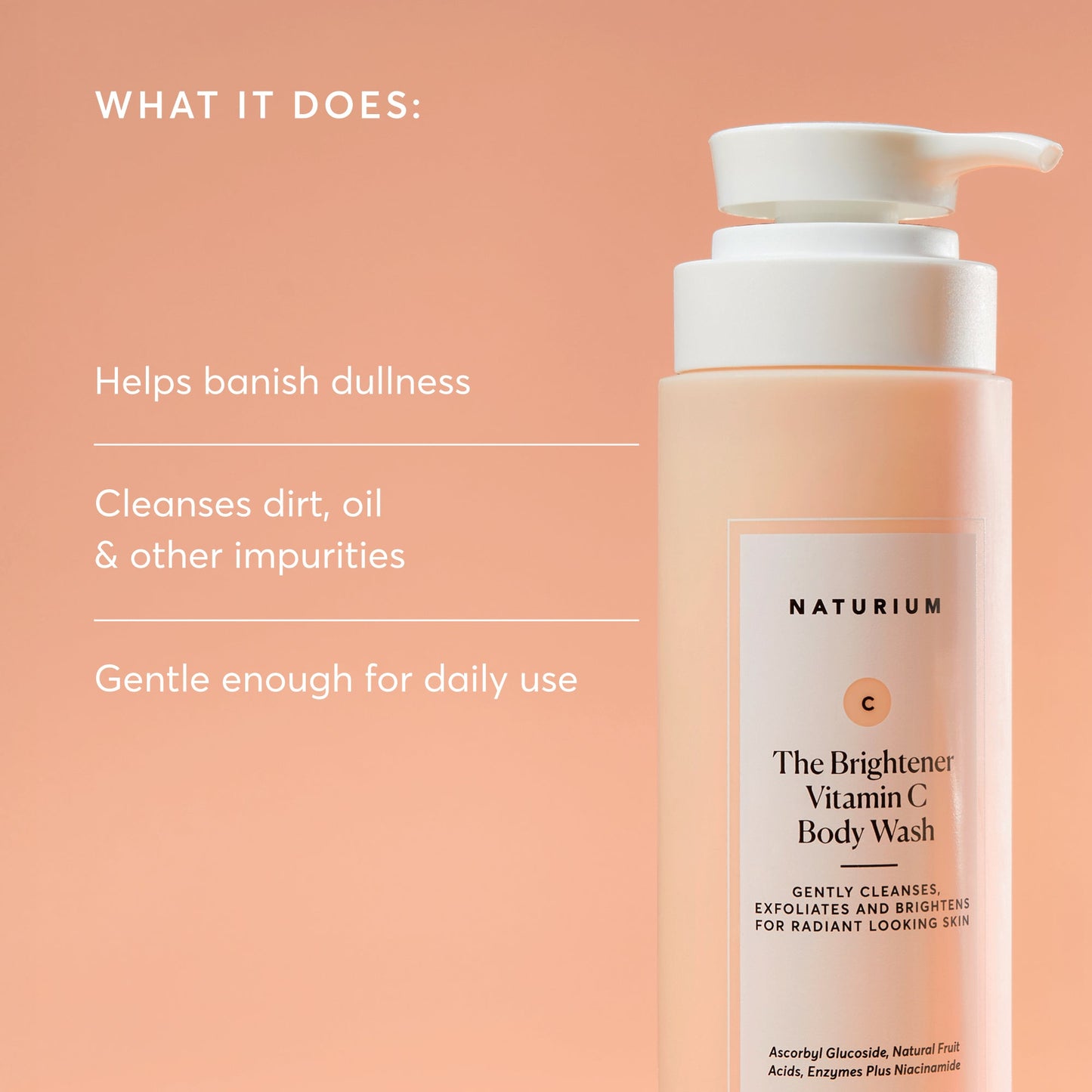 the-brightener-vitamin-c-brightening-body-wash-c2 NATR-40004-Alt-Images-The-Brightener-Vitamin-C-Brightening-Body-Wash-02.jpg